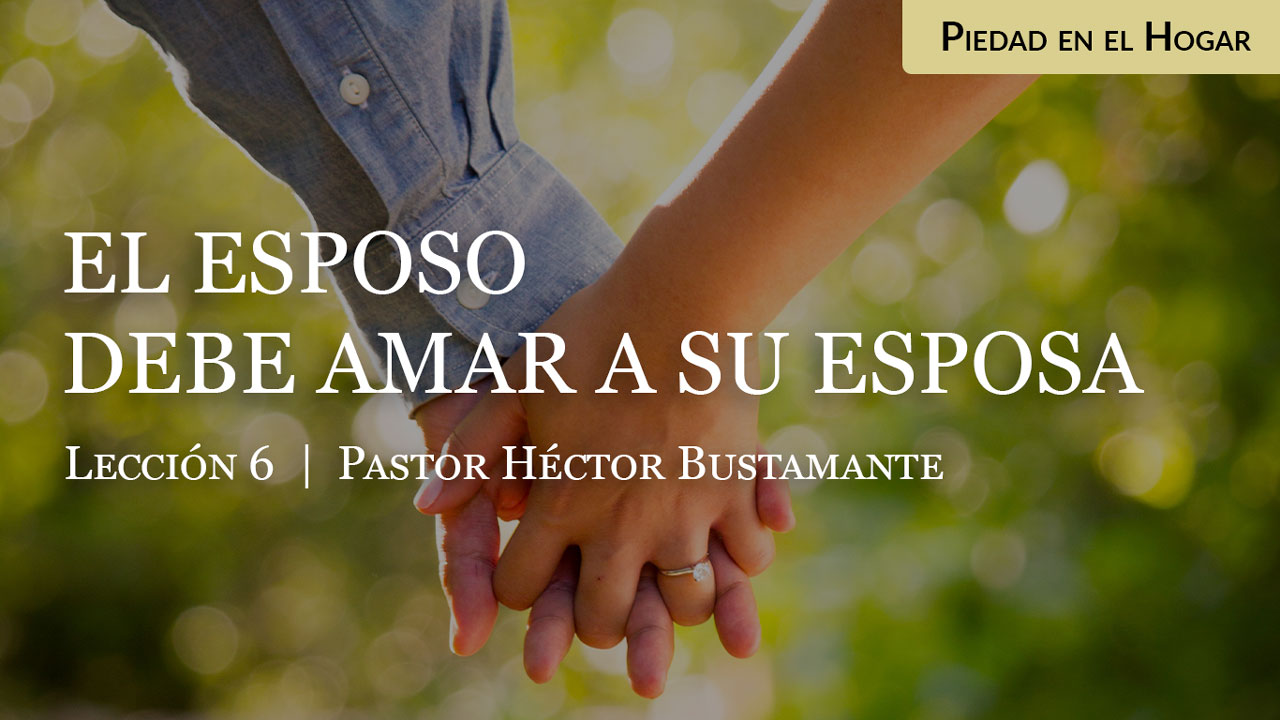 El Esposo Debe Amar A Su Esposa Iglesia Bautista Reformada De Guadalajara 7755
